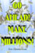 Go Ahead! Make Millions!