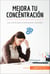 Mejora tu concentración - Las claves para mantenerse centrado