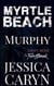 Murphy, Drift Rose & Forestbrook - Myrtle Beach Series, #10