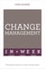 Change Management In A Week - Managing Change In Seven Simple Steps