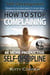 How to Stop Complaining and Be More Productive: Self-Discipline - Self-Development Book
