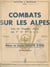 Combats sur les Alpes, avec les Chasseurs alpins des 7e, 13e, 27e B. C. A., 1944-1945