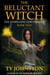 The Reluctant Witch: Book II of The Unwilling God Trilogy