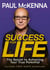 Success For Life - The Secret to Achieving Your True Potential