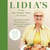 Lidia's From Our Family Table to Yours - More Than 100 Recipes Made with Love for All Occasions: A Cookbook