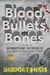 Blood, Bullets, and Bones - The Story of Forensic Science from Sherlock Holmes to DNA
