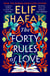 The Forty Rules of Love - The magical tale of love and self-discovery from the bestselling author of The Island of Missing Trees