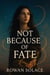 Not Because Of Fate