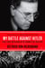 My Battle Against Hitler - Defiance in the Shadow of the Third Reich