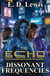 The Echo: Dissonant Frequencies - The Echo, #4