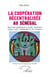 La coopération décentralisée au Sénégal - Historique, dynamiques actuelles, dispositifs d’appui, outils, témoignages et avis d’experts