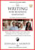 Writing for Business Simplified: Enhance Your Ability to Create Content That's Compelling, Error Free, Convincing, Clear, Easy to Understand, and Consistently Produces Excellent Results. - Business Skills Simplified, #11
