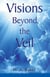 Visions Beyond The Veil