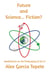 Future and Science... Fiction?: Meditations on the Philosophy of Sci-Fi
