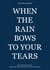 When the Rain Bows to Your Tears - An Awakening Journey through the Self, Gaia, and the Ocean of Emotion