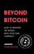 Beyond Bitcoin: How to Reinvent the World with Your Own Currency