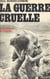 La guerre cruelle - Légionnaires en Algérie