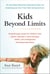 Kids Beyond Limits - The Anat Baniel Method for Awakening the Brain and Transforming the Life of Your Child With Special Needs