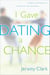 I Gave Dating a Chance - A Biblical Perspective to Balance the Extremes