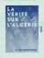 La Vérité sur l'Algérie
