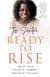Ready to Rise - Own Your Voice, Gather Your Community, Step into Your Influence