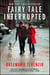 Fairy Tale Interrupted - A Memoir of Life, Love, and Loss