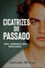 Cicatrizes do Passado - As Minhas Lutas