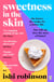 Sweetness in the Skin - Discover the uplifting, coming of age novel that will capture your heart in 2025