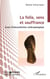 La folie, sens et souffrance - Essai d’interprétation anthropologique