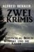 Zwei Alfred Bekker Krimis: Erstschlag Berlin. Kubinke und die Killer