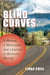 Blind Curves - A Woman, a Motorcycle, and a Journey to Reinvent Herself