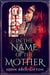 In The Name Of The Mother - Wyrd Of The Wolf, #2