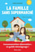 La famille sans supermarché - Consommation alternative : le guide-témoignage !