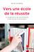 Vers une école de la réussite - Le numérique et les neurosciences au service de la transmission