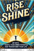 Rise and Shine:                         30 Days to Ignite Your Inner Potential and Transform Your Life