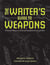 The Writer's Guide to Weapons - A Practical Reference for Using Firearms and Knives in Fiction