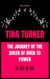 Tina Turner: The Journey of the Queen of Rock to Power