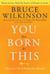 You Were Born for This - Seven Keys to a Life of Predictable Miracles