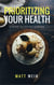 Prioritizing Your Health: A Guide to Getting Started