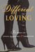 Different Loving - A Complete Exploration of the World of Sexual Dominance and Submission