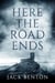 Here the Road Ends - The Slim Hardy Mystery Series, #9