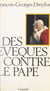 Des évêques contre le Pape - Essai sur la crise du catholicisme français