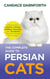 The Complete Guide to Persian Cats