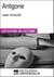 Antigone de Jean Anouilh - Les Fiches de lecture d'Universalis