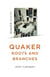 Quaker Roots and Branches