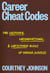 Career Cheat Codes - The Unspoken, Unconventional, and Unfiltered Rules of Career Success