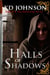 Halls of Shadows - The Shattering Series, #3