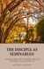 The Disciple as Seminarian - Theological Higher Education, #2