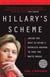 Hillary's Scheme - Inside the Next Clinton's Ruthless Agenda to Take the White House