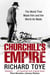 Churchill's Empire - The World that Made Him and the World He Made
